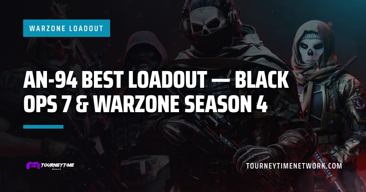 AN-94 Best Loadout — Black Ops 7 & Warzone Season 4 — Tourney Time Network