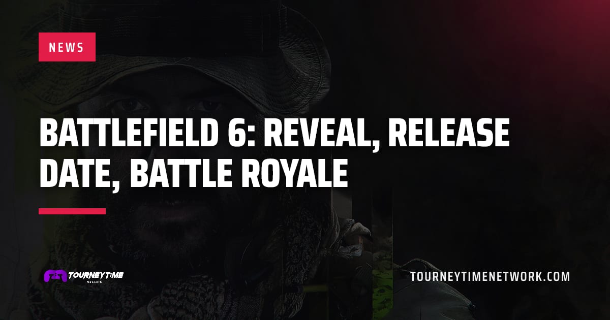 Battlefield 6: Reveal, Release Date, Battle Royale — Tourney Time Network