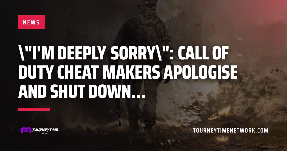 "I'm deeply sorry": Call of Duty cheat makers apologise and shut down… — Tourney Time Network