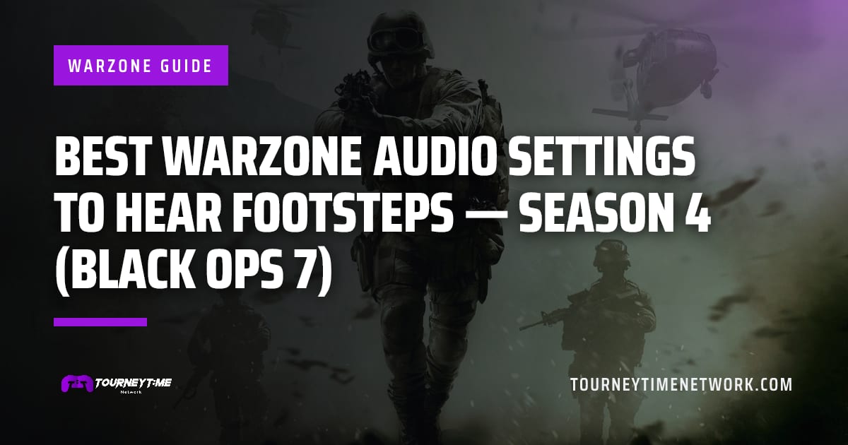 Best Warzone Audio Settings to Hear Footsteps — Season 4 (Black Ops 7) — Tourney Time Network