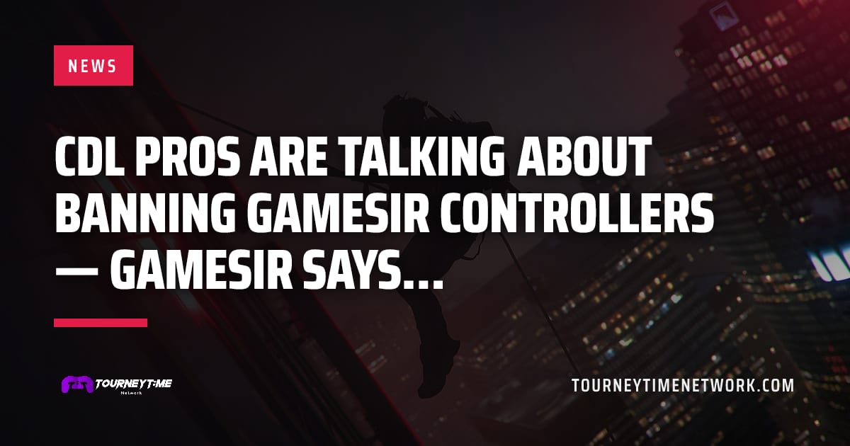 CDL pros are talking about banning GameSir controllers — GameSir says… — Tourney Time Network