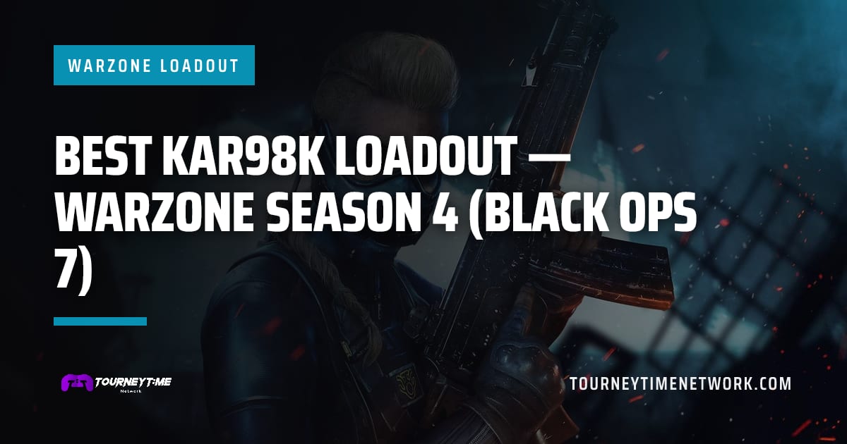 Best Kar98k Loadout — Warzone Season 4 (Black Ops 7) — Tourney Time Network