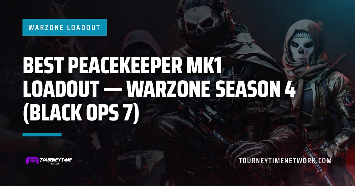 Best Peacekeeper Mk1 Loadout — Warzone Season 4 (Black Ops 7) — Tourney Time Network