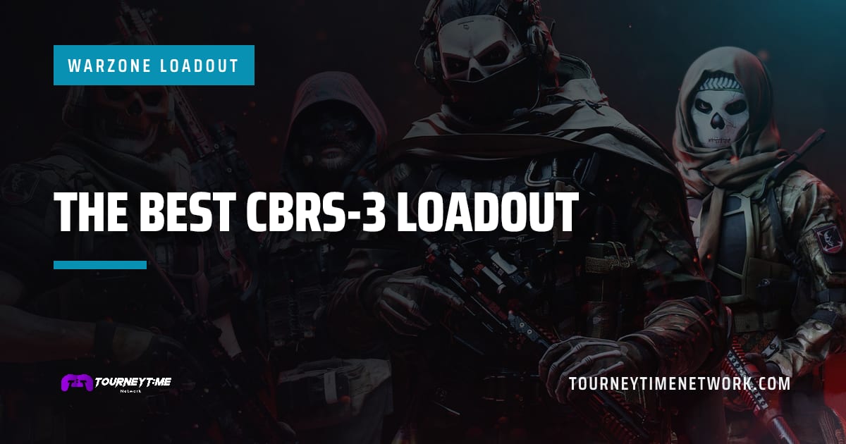 The Best CBRS-3 Loadout — Tourney Time Network