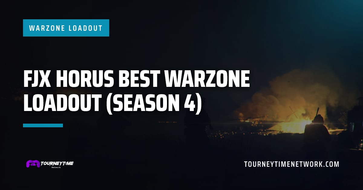 FJX Horus Best Warzone Loadout (Season 4) — Tourney Time Network
