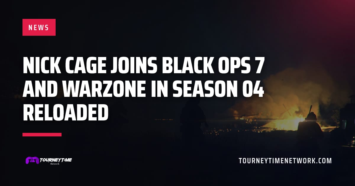 Nick Cage joins Black Ops 7 and Warzone in Season 04 Reloaded — Tourney Time Network