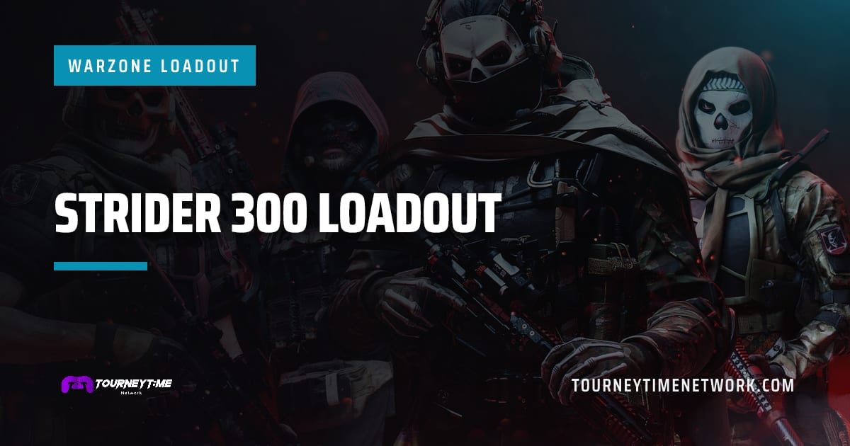 Strider 300 Loadout — Tourney Time Network