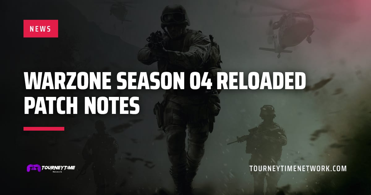 Warzone Season 04 Reloaded patch notes — Tourney Time Network