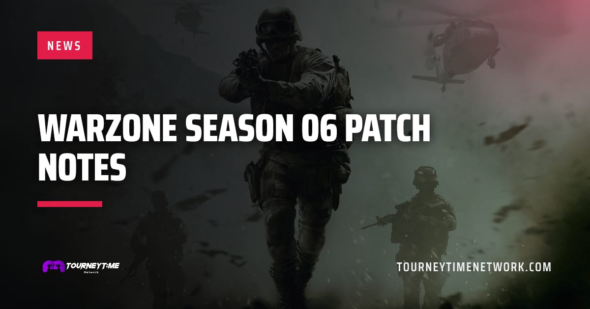 Warzone Season 06 patch notes — Tourney Time Network